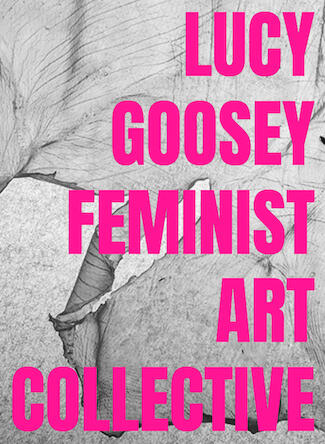 Lucy Goosey Feminist Art Collective promo image